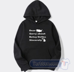 Cheap Dear America Sorry About Betsy DeVos Sincerely Michigan Hoodie