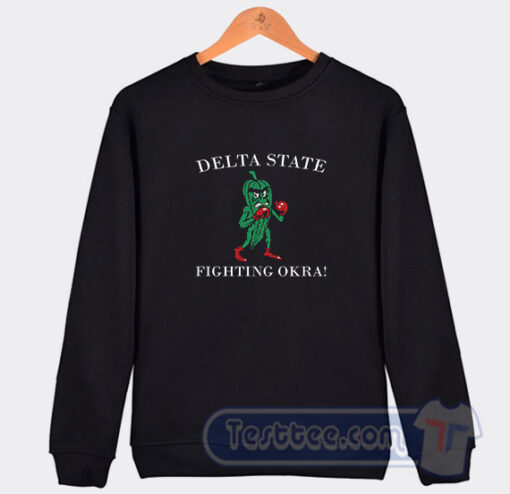 Cheap Delta State Fighting Okra Sweatshirt