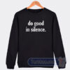 Cheap Do Good In Silence Sweatshirt