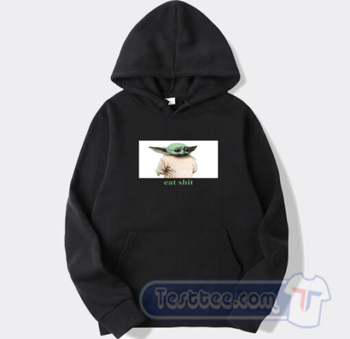 Cheap Eat Shit Baby Yoda Knives Out Hoodie