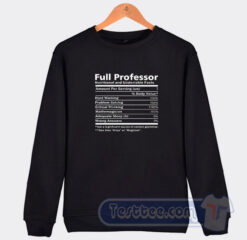 Cheap Full Professor Nutritional And Undeniable Facts Sweatshirt