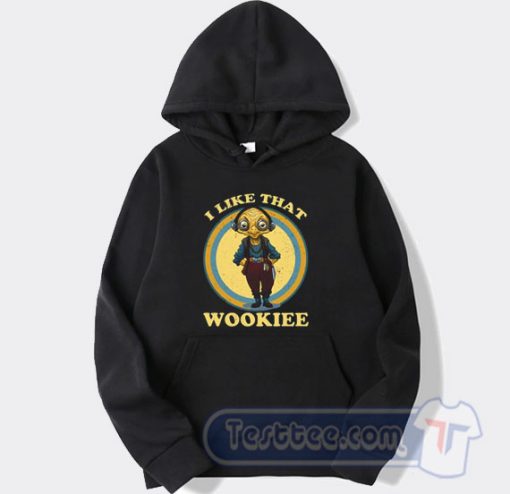 Cheap I Like That Wookiee Hoodie