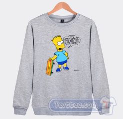 Cheap I’m Bart Simpson What The Hell Are You Sweatshirt