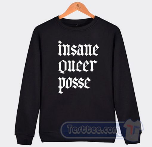 Cheap Insane Queer Posse Sweatshirt