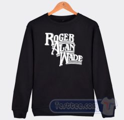 Cheap Johnny Knoxville Roger Alan Wade Sweatshirt