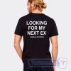 Cheap Looking For My Next Ex Tees