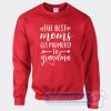 Cheap The Best Moms Get Promoted to Grandma Sweatshirt