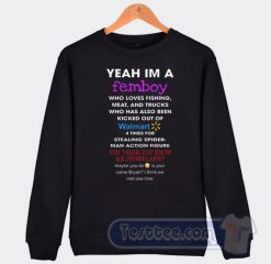 Cheap Yeah Im A Femboy Who Loves Fishing Sweatshirt