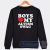 Cheap Boys Love My Autism Swag Sweatshirt