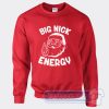 Cheap Christmas Big Nick Energy Sweatshirt