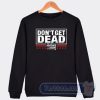 Cheap Don't Get Dead The Dan Bongino Show Sweatshirt