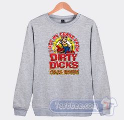 Cheap I Got My Crabs From Dirty Dicks Crab House Sweatshirt