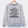 Cheap I Just Wanna Eat Coochie Sweatshirt