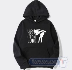 Cheap I Kick Ass For The Lord Hoodie