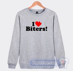Cheap I Love Biters Sweatshirt
