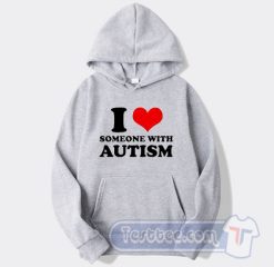 Cheap I Love Someone With Autism Hoodie