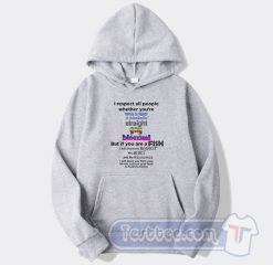 Cheap I Respect All People Whether You’re Trans Straight Gay Hoodie