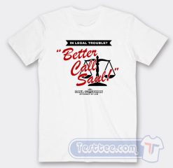 Cheap In Legal Trouble Better Call Saul Tees