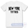 Cheap New York Titties Tees