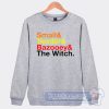 Cheap Small And Tender And Bazooey The Witch Sweatshirt