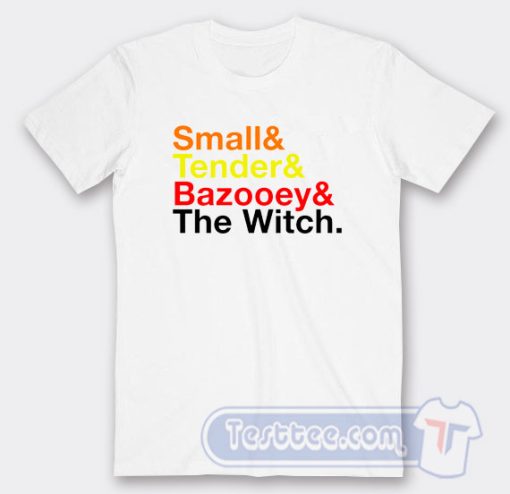Cheap Small And Tender And Bazooey The Witch Tees