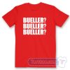 Cheap Bueller Bueller Bueller Tees