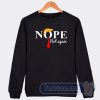 Cheap Donald Trump NOPE Not Again Sweatshirt