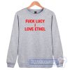 Cheap Fuck Lucy I Love Ethel Sweatshirt