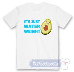 Cheap It's Just Water Weight Avocado Tees