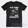 Cheap Its time to Get Schwifty Tees