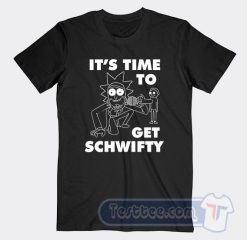 Cheap Its time to Get Schwifty Tees