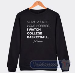 Cheap Jon Rothstein I Watch College Basketball Sweatshirt