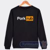 Cheap Pork Rub Pornhub Logo Parody Sweatshirt