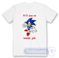 Cheap Sonic 9 11 Was An Inside Job Tees