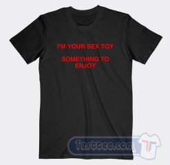 Cheap TAAHLIAH I'm Your Sex Toy Something To Enjoy Tees