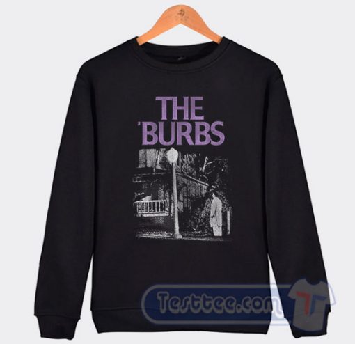 Cheap The Burbs Horror Comedy Sweatshirt