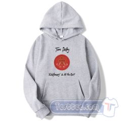 Cheap Tom Petty Wildflowers And All The Rest Hoodie