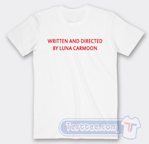 Cheap Written and Directed By Luna Carmoon Tees