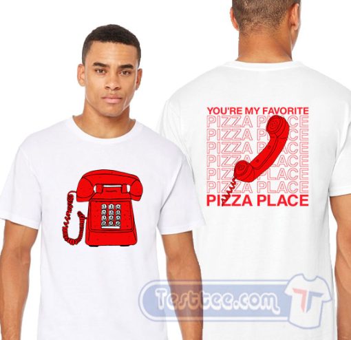 Cheap You're My Favorite Pizza Place Tees