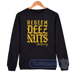Cheap Eddie Kingston Redeem Deez Nuts Sweatshirt