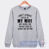 Cheap I Don't Listen To My Wife Sweatshirt