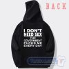 Cheap I Don't Need Sex The Government Fucks Me Everyday Hoodie