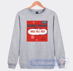 Cheap Jingle Bell Rock Bobby Helms Sweatshirt