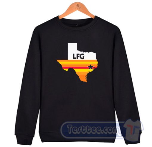 Cheap LFG Astros Texas Sweatshirt