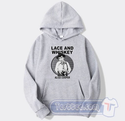 Cheap Lace and Whiskey Alice Cooper Hoodie