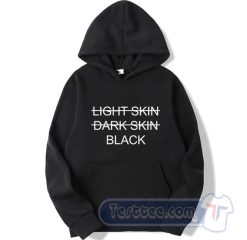Cheap Light Skin Dark Skin Black Hoodie