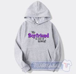 Cheap My Boyfriend Is Out Of Town Hoodie