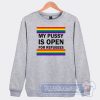 Cheap My Pussy Is Open For Refugees Sweatshirt