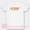 Cheap Our Orange Is Better Tees