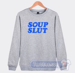 Cheap Soup Slut Logo Sweatshirt